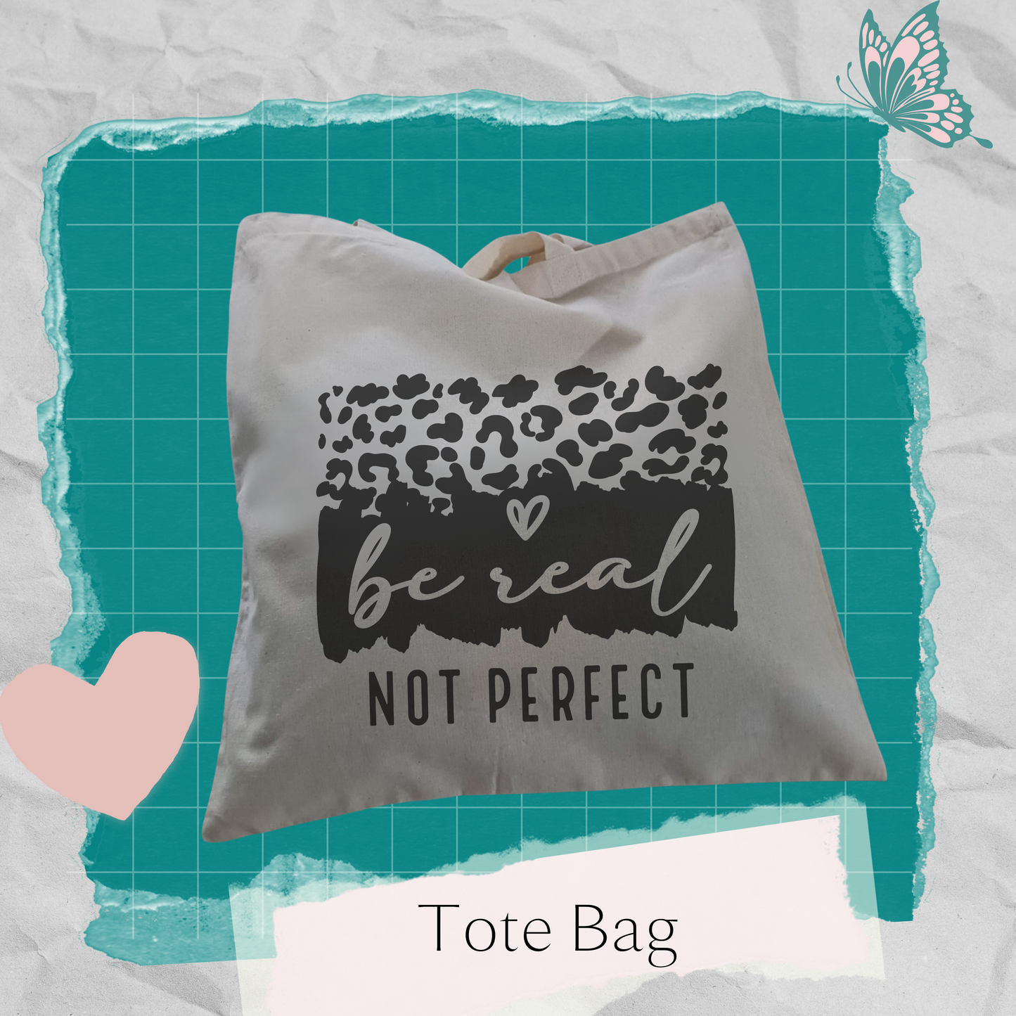 Tote Bag -Be Real