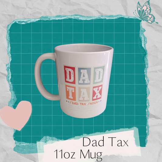 Dad Tax 11oz Mug